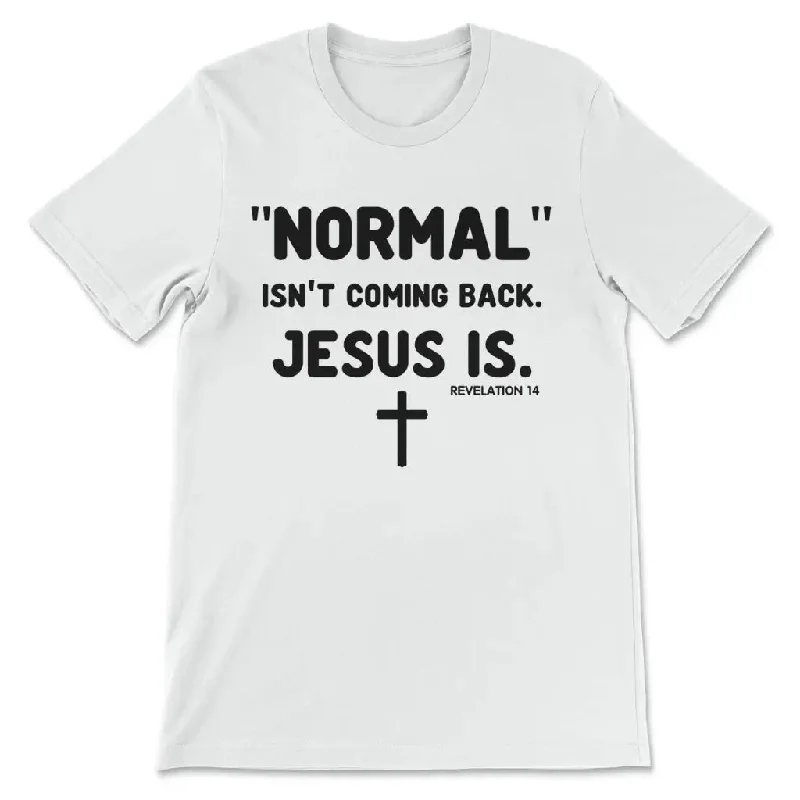 normal-isnt-coming-back-jesus-is-revelation-14-womens-christian-t-shirt